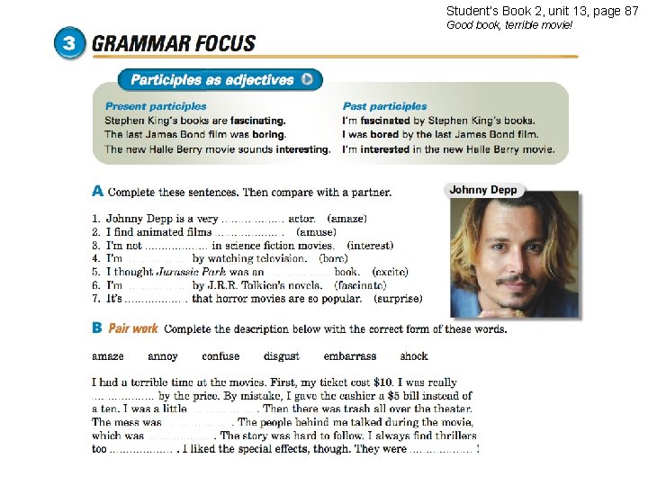 Student’s Book 2, unit 13, page 87 Good book, terrible movie! 