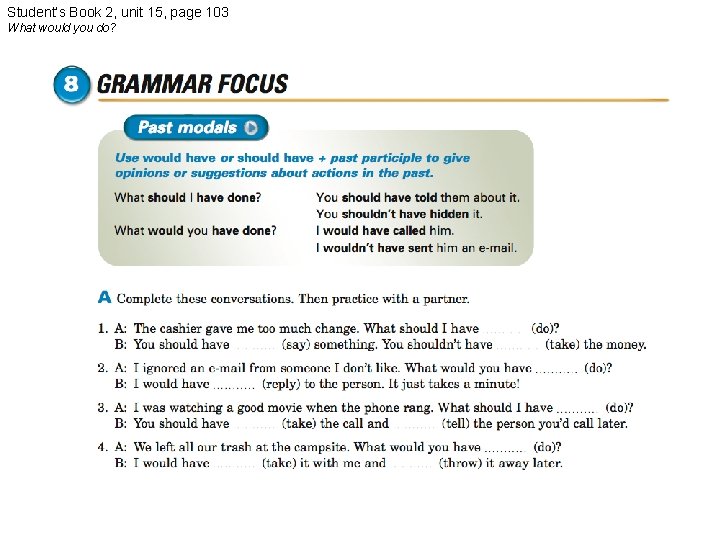 Student’s Book 2, unit 15, page 103 What would you do? 