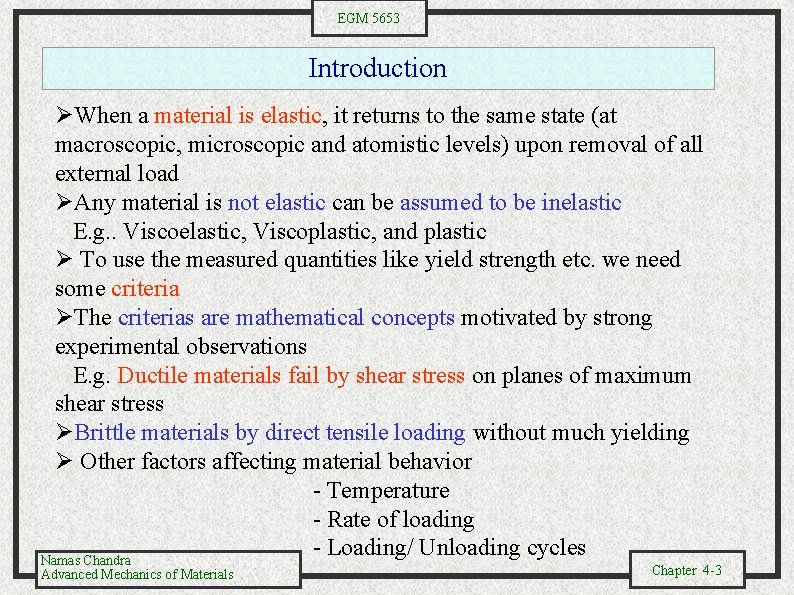 EGM 5653 Introduction ØWhen a material is elastic, it returns to the same state