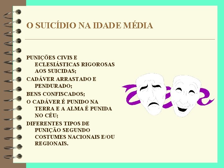 O SUICÍDIO NA IDADE MÉDIA PUNIÇÕES CIVIS E ECLESIÁSTICAS RIGOROSAS AOS SUICIDAS; CADÁVER ARRASTADO