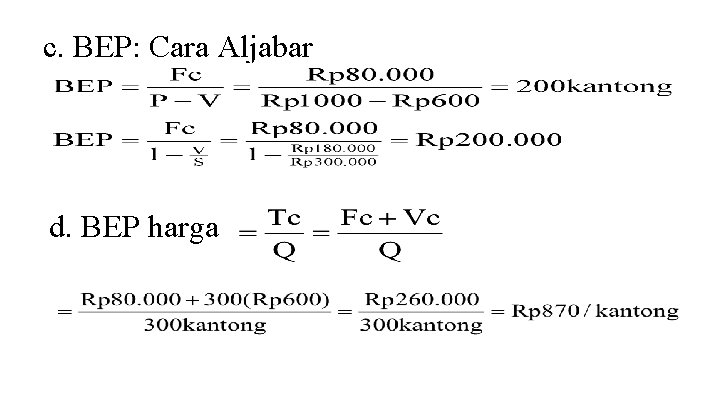 c. BEP: Cara Aljabar d. BEP harga 