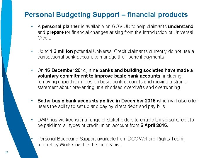 Personal Budgeting Support – financial products • A personal planner is available on GOV.