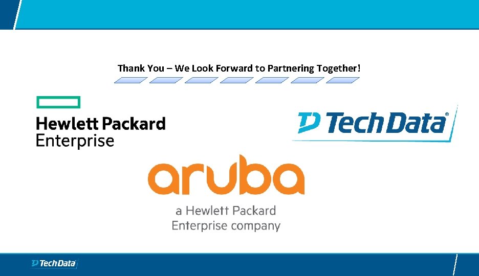 Thank You – We Look Forward to Partnering Together! 