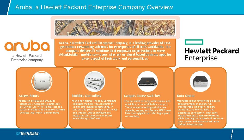 Aruba, a Hewlett Packard Enterprise Company Overview Aruba, a Hewlett Packard Enterprise Company, is
