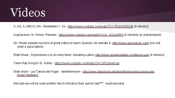 Videos O, AS, A, AMOS, AN - Realidades 1 : 2 a - https: