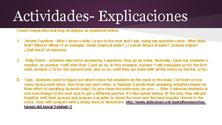 Actividades- Explicaciones I used cooperative learning strategies as explained below 1. Heads Together -