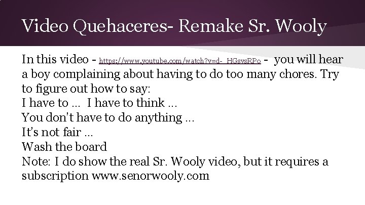 Video Quehaceres- Remake Sr. Wooly In this video - https: //www. youtube. com/watch? v=d-_HGsvs.