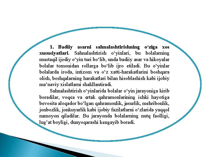 1. Badiiy asarni sahnalashtirishning o‘ziga xos xususiyatlari. Sahnalashtirish o‘yinlari, bu bolalarning mustaqil ijodiy o‘yin