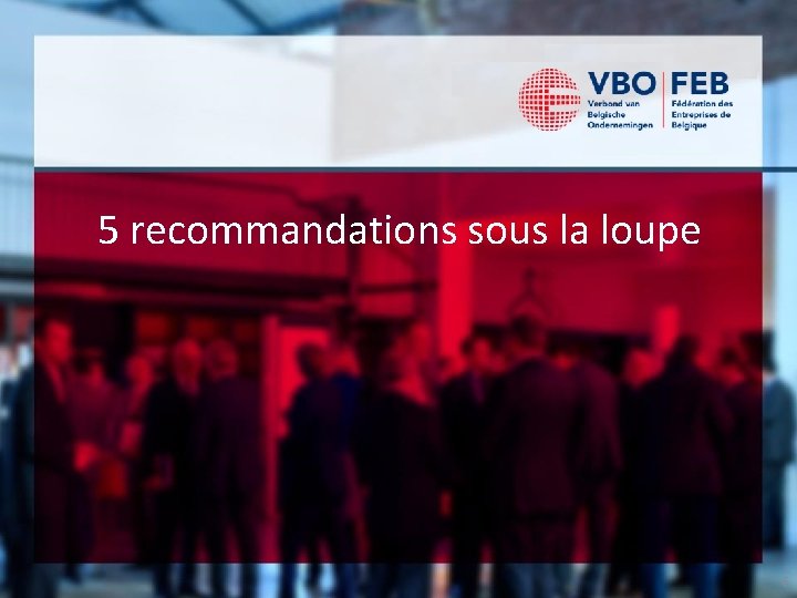 5 recommandations sous la loupe 6 