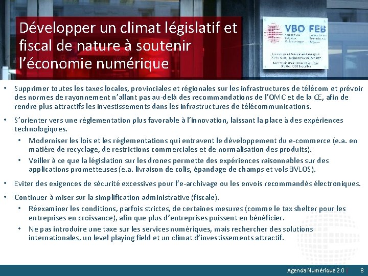 Développer un climat législatif et fiscal de nature à soutenir l’économie numérique • Supprimer