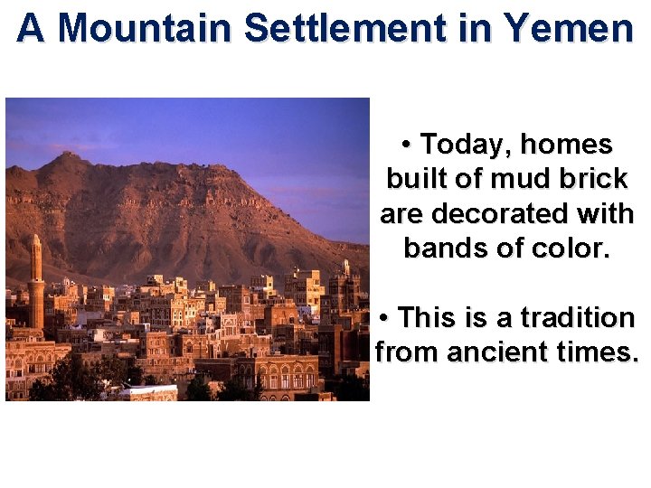 A Mountain Settlement in Yemen • Today, homes built of mud brick are decorated