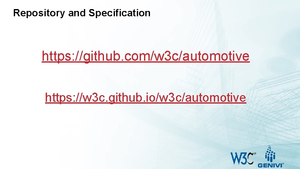 Repository and Specification https: //github. com/w 3 c/automotive https: //w 3 c. github. io/w