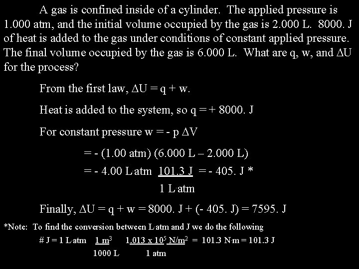A gas is confined inside of a cylinder. The applied pressure is 1. 000