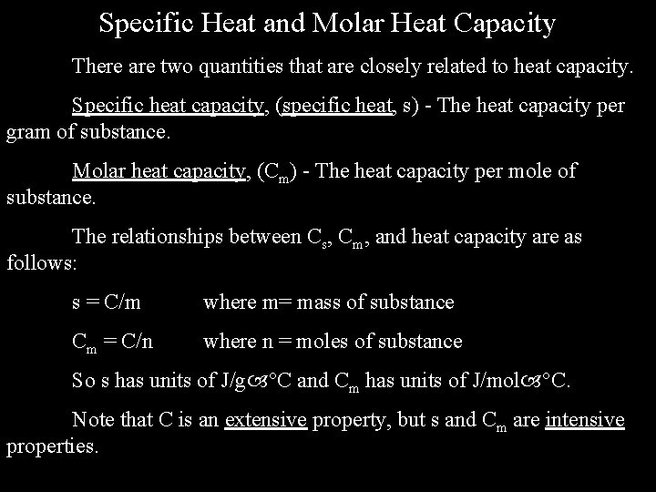 Specific Heat and Molar Heat Capacity There are two quantities that are closely related