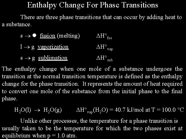 Enthalpy Change For Phase Transitions There are three phase transitions that can occur by