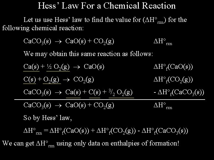 Hess’ Law For a Chemical Reaction Let us use Hess’ law to find the
