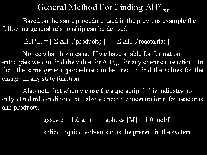 General Method For Finding H rxn Based on the same procedure used in the