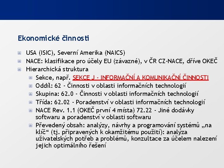 Ekonomické činnosti USA (ISIC), Severní Amerika (NAICS) NACE: klasifikace pro účely EU (závazné), v