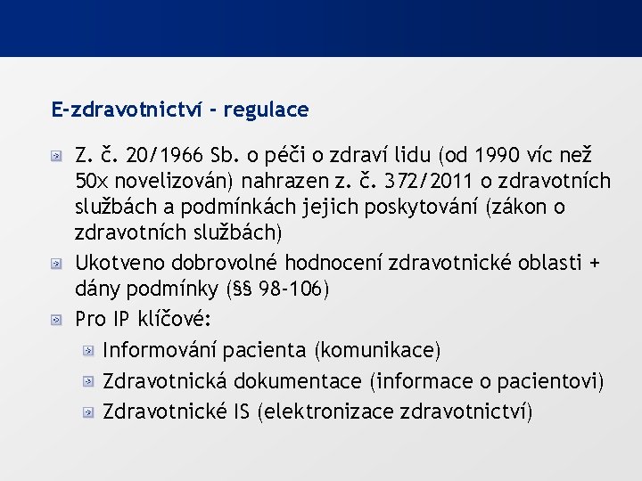 E-zdravotnictví - regulace Z. č. 20/1966 Sb. o péči o zdraví lidu (od 1990