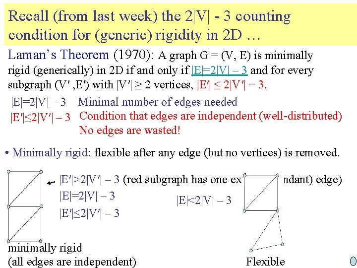 Recall (from last week) the 2|V| - 3 counting condition for (generic) rigidity in Recall (from last week) the 2|V| - 3 counting condition for (generic) rigidity in