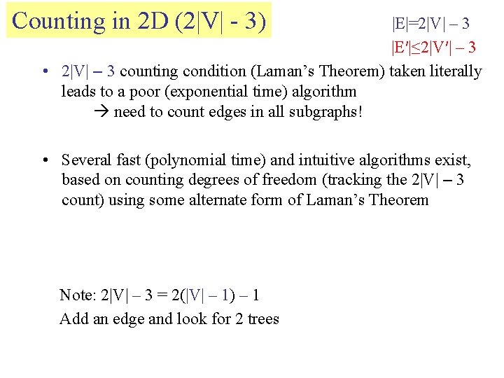 Counting in 2 D (2|V| - 3) |E|=2|V| – 3 |E′|≤ 2|V′| – 3 Counting in 2 D (2|V| - 3) |E|=2|V| – 3 |E′|≤ 2|V′| – 3