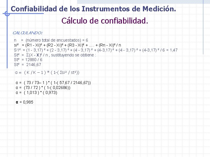 Confiabilidad de los Instrumentos de Medición. Cálculo de confiabilidad. CALCULANDO: n = (número total