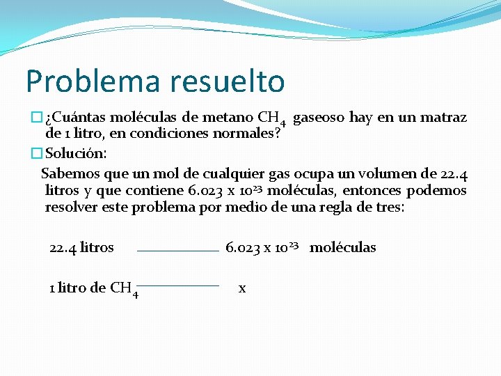 Problema resuelto �¿Cuántas moléculas de metano CH 4 gaseoso hay en un matraz de