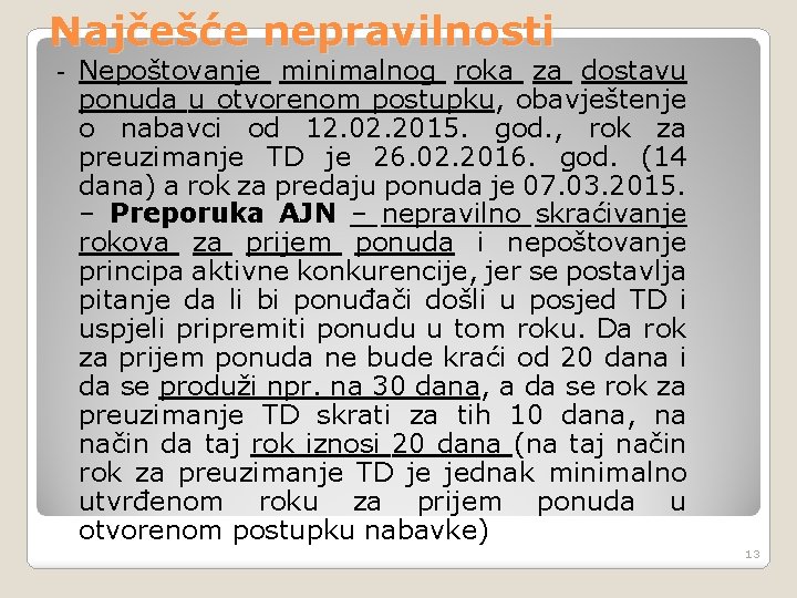 Najčešće nepravilnosti - Nepoštovanje minimalnog roka za dostavu ponuda u otvorenom postupku, obavještenje o