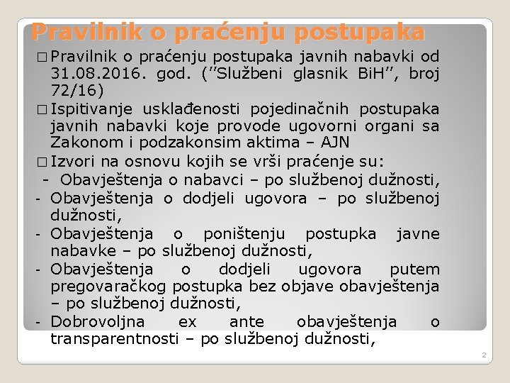 Pravilnik o praćenju postupaka � Pravilnik o praćenju postupaka javnih nabavki od 31. 08.