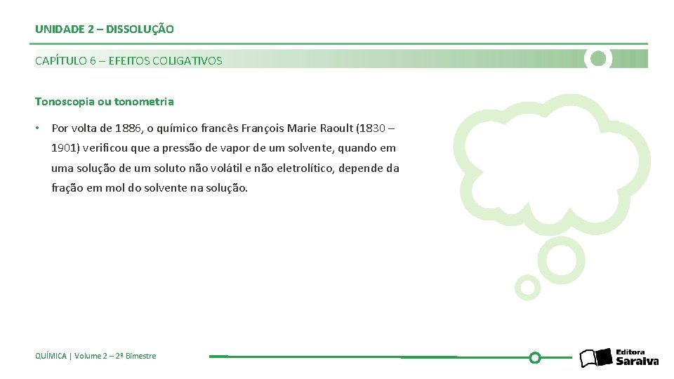 UNIDADE 2 – DISSOLUÇÃO CAPÍTULO 6 – EFEITOS COLIGATIVOS Tonoscopia ou tonometria • Por