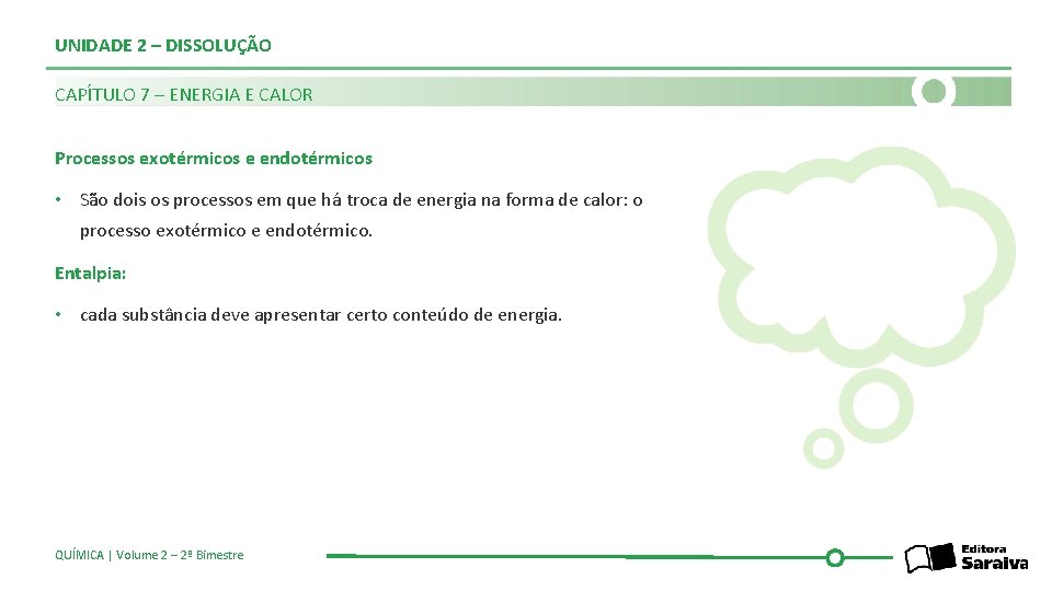 UNIDADE 2 – DISSOLUÇÃO CAPÍTULO 7 – ENERGIA E CALOR Processos exotérmicos e endotérmicos