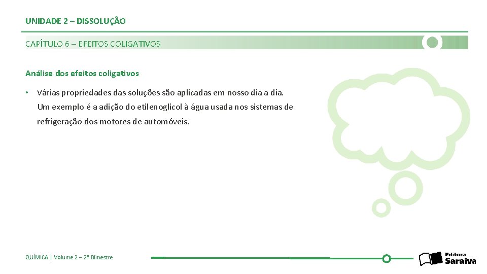 UNIDADE 2 – DISSOLUÇÃO CAPÍTULO 6 – EFEITOS COLIGATIVOS Análise dos efeitos coligativos •