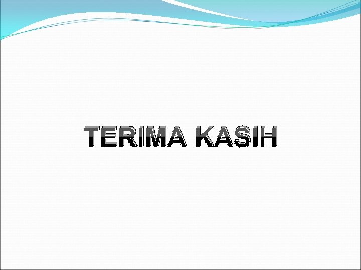 TERIMA KASIH 