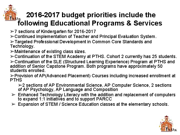 2016 -2017 budget priorities include the following Educational Programs & Services ➢ 7 sections