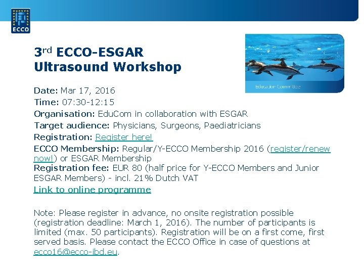 3 rd ECCO-ESGAR Ultrasound Workshop Date: Mar 17, 2016 Time: 07: 30 -12: 15