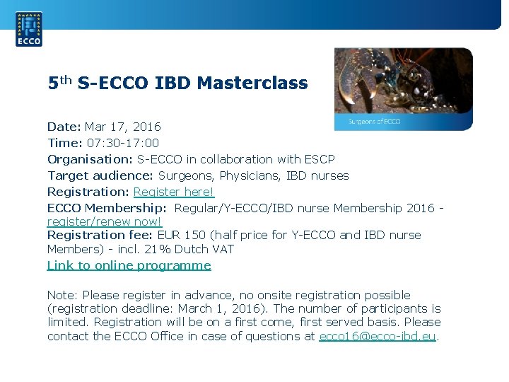 5 th S-ECCO IBD Masterclass Date: Mar 17, 2016 Time: 07: 30 -17: 00