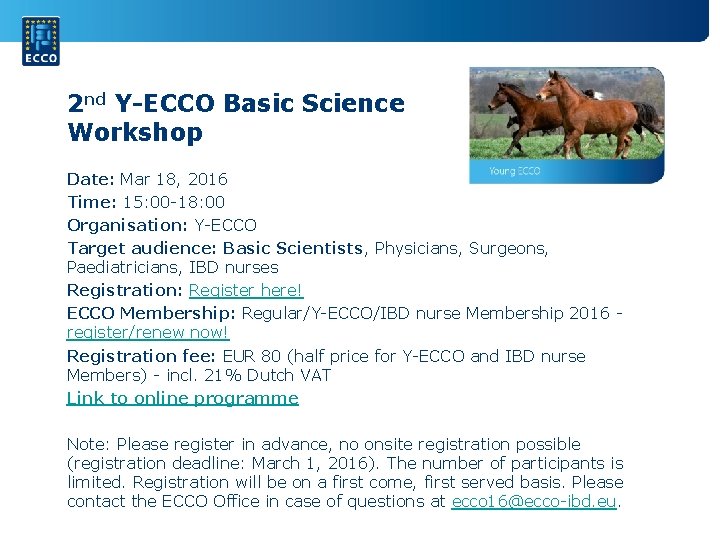 2 nd Y-ECCO Basic Science Workshop Date: Mar 18, 2016 Time: 15: 00 -18: