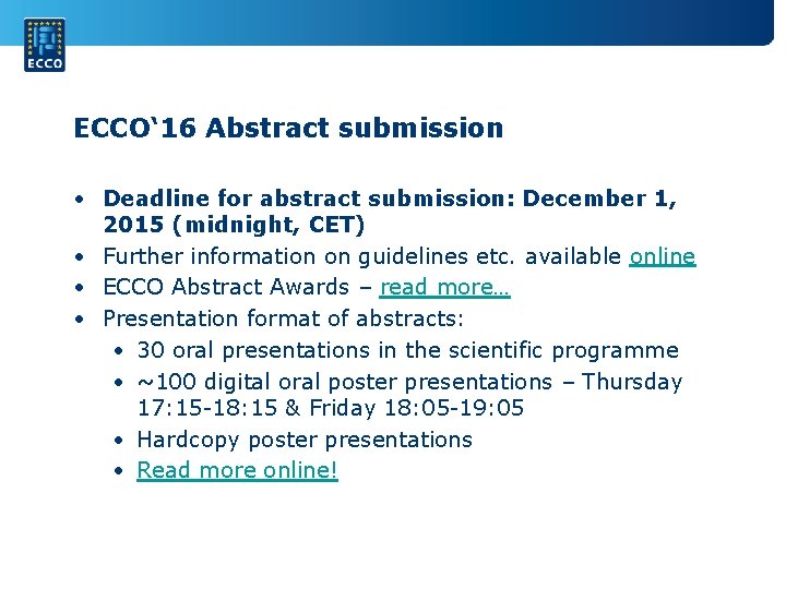 ECCO‘ 16 Abstract submission • Deadline for abstract submission: December 1, 2015 (midnight, CET)