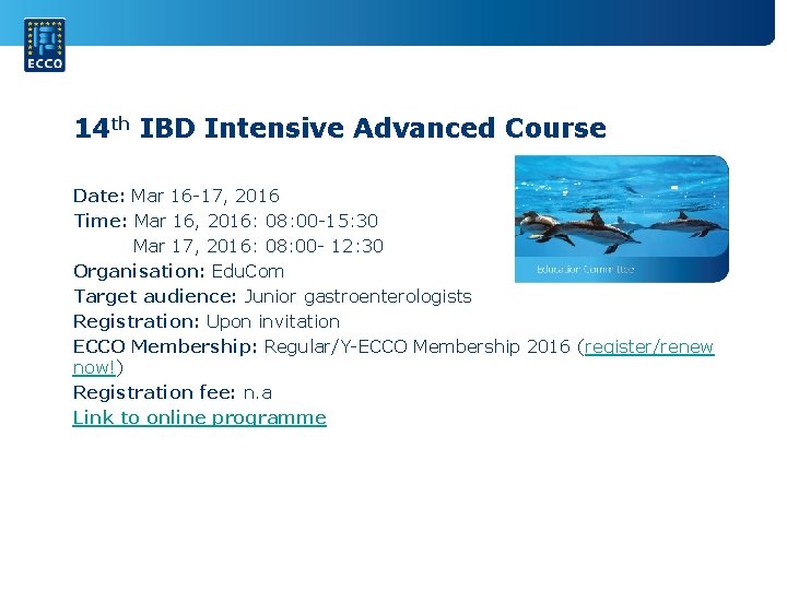 14 th IBD Intensive Advanced Course Date: Mar 16 -17, 2016 Time: Mar 16,