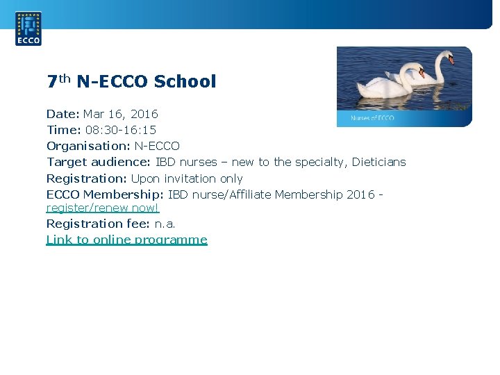 7 th N-ECCO School Date: Mar 16, 2016 Time: 08: 30 -16: 15 Organisation: