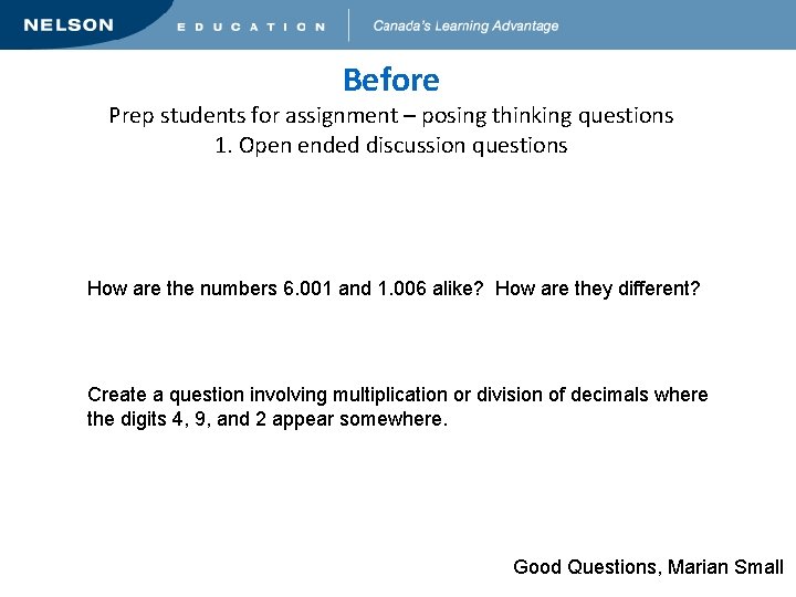 Before Prep students for assignment – posing thinking questions 1. Open ended discussion questions