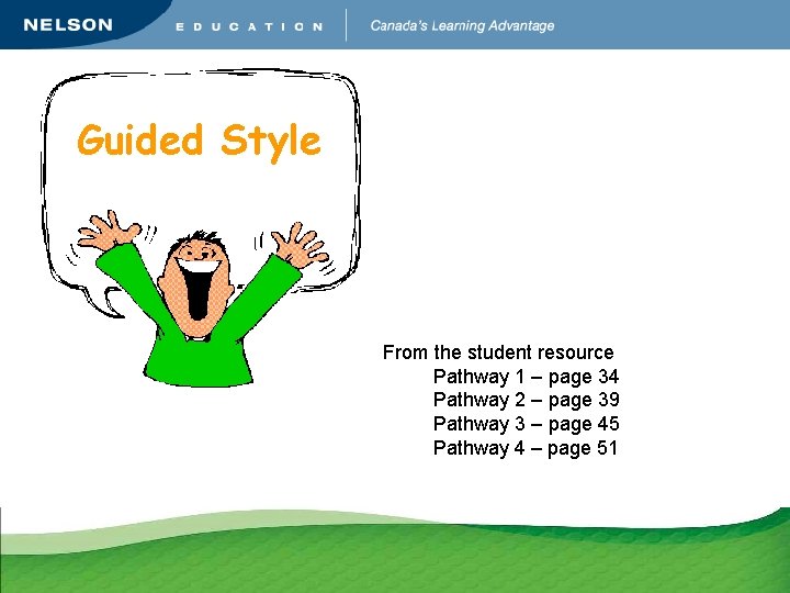 Guided Style From the student resource Pathway 1 – page 34 Pathway 2 –