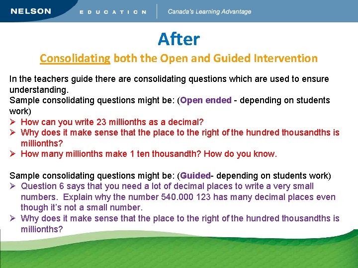 After Consolidating both the Open and Guided Intervention In the teachers guide there are