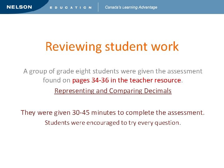 Reviewing student work A group of grade eight students were given the assessment found