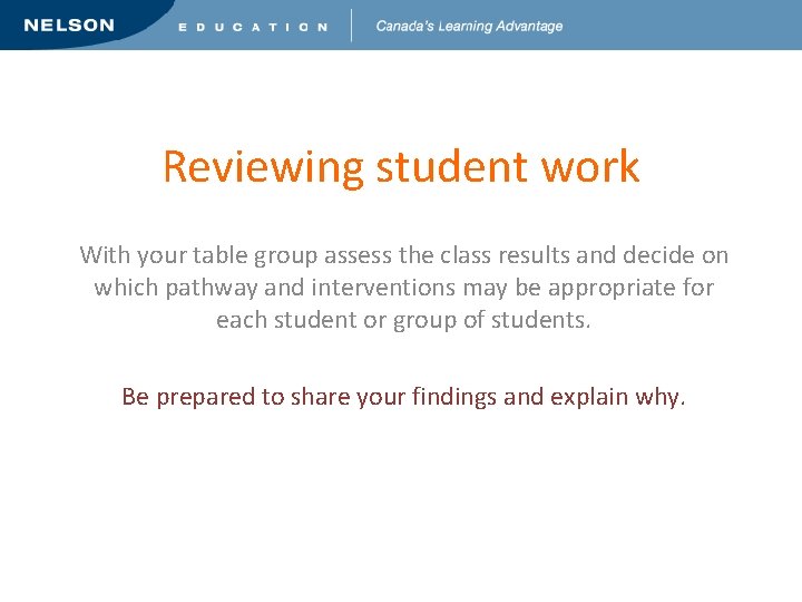 Reviewing student work With your table group assess the class results and decide on