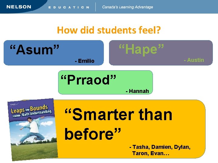 How did students feel? “Hape” “Asum” - Austin - Emilio “Prraod” - Hannah “Smarter