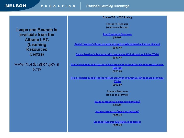 Grades 7/8 - EOD Pricing Leaps and Bounds is available from the Alberta LRC