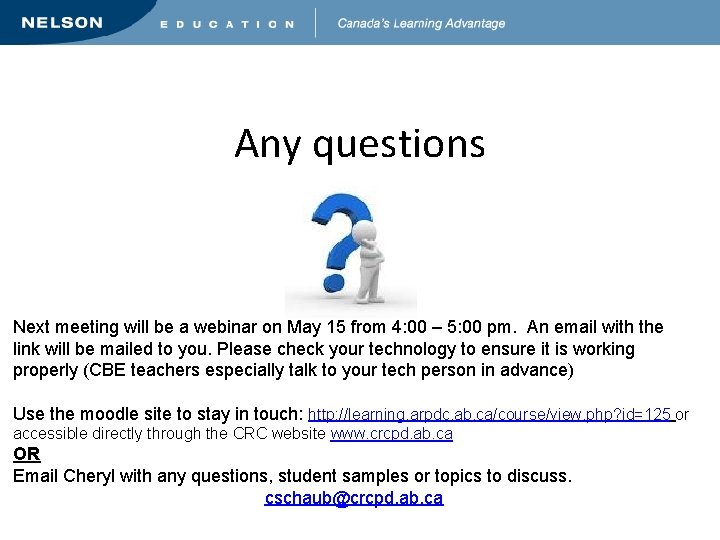 Any questions Next meeting will be a webinar on May 15 from 4: 00