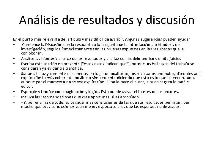 Análisis de resultados y discusión Es el punto más relevante del artículo y más