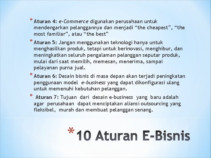 * Aturan 4: e-Commerce digunakan perusahaan untuk mendengarkan pelanggannya dan menjadi “the cheapest”, “the